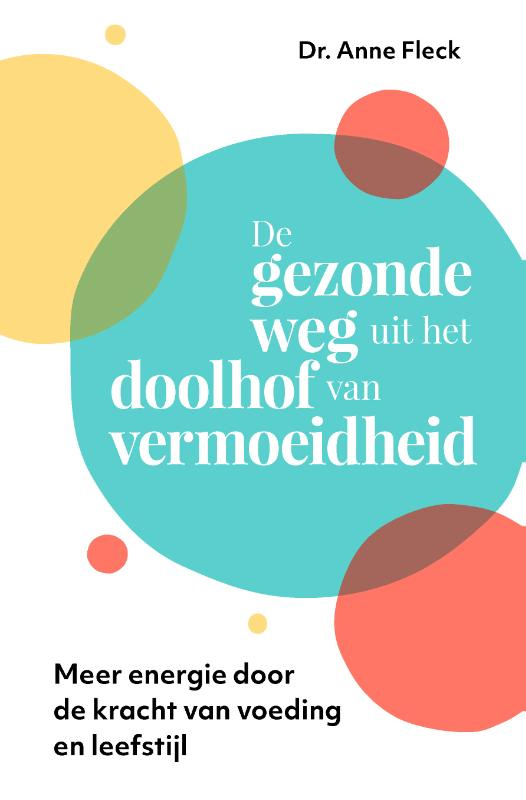 De gezonde weg uit het Doolhof van Vermoeidheid - Voedingsleer & Dieet - Spiritueelboek.nl